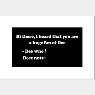 funny saying deez nuts Posters and Art